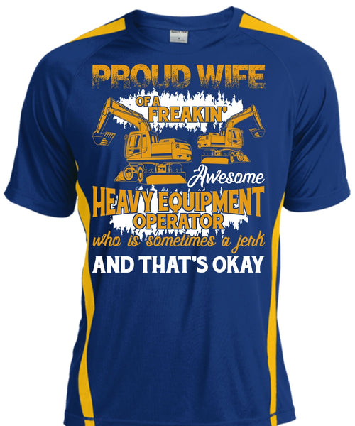 Proud Wife Of A Heavy Equipment Operator T Shirt, Being A Wife T Shirt, Cool Shirt