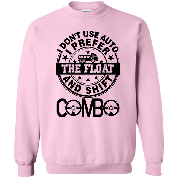 Coolest Trucker Ever T Shirt, I Don't Use Auto Sweatshirt