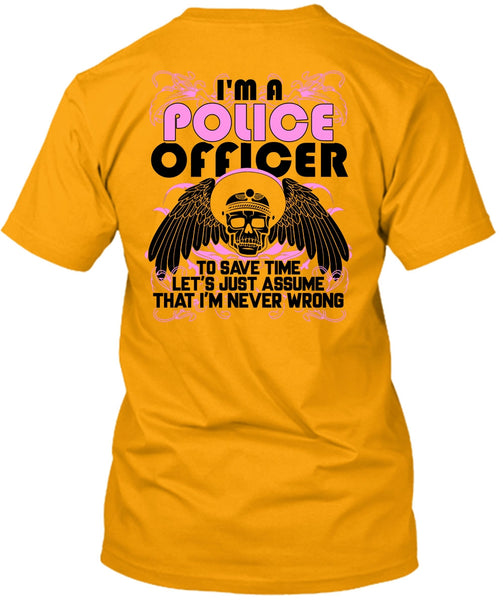 I'm A Police Officer T Shirt, Being A Police T Shirt