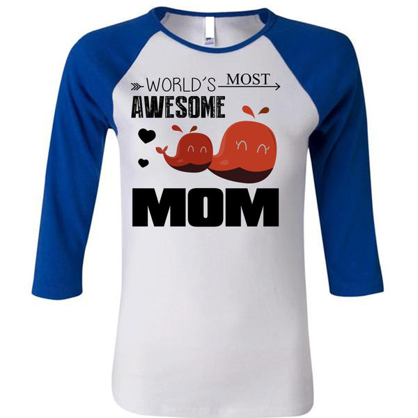 World's Most Awesome Mom T Shirt, Mother's Day T Shirt