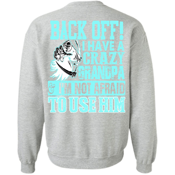 I Love Grandpa T Shirt, I Have A Crazy Grandpa Sweatshirt