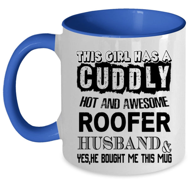 Cool Roofer's Wife Coffee Mug, This Girl Has An Awesome Roofer Husband Accent Mug