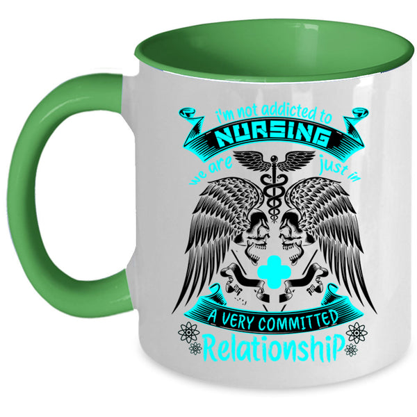 Cool Nurses Coffee Mug, I'm Not Addicted To Nursing Accent Mug