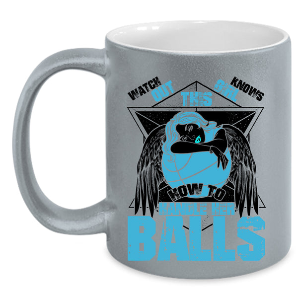 Cool Basketball Girls Coffee Mug, This Girl Knows How To Her Balls Accent Mug