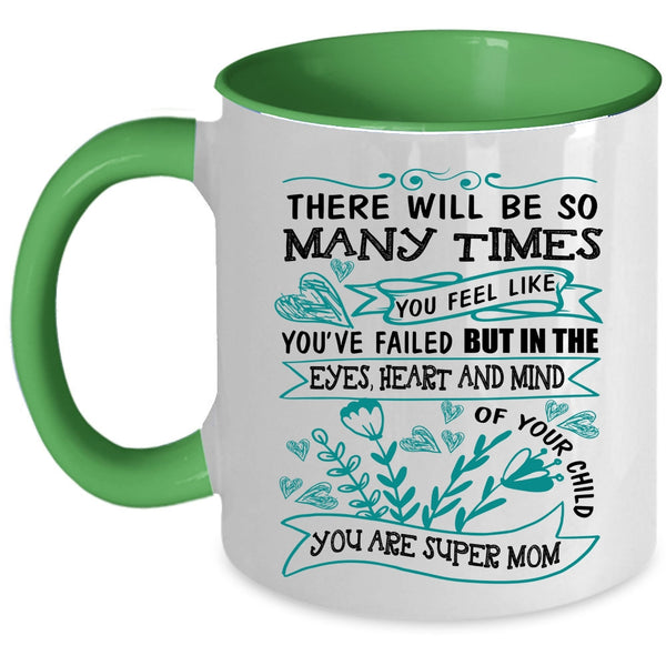 You Are Cool Mom Coffee Mug, In The Eyes Heart And Mind Of Your Child Accent Mug