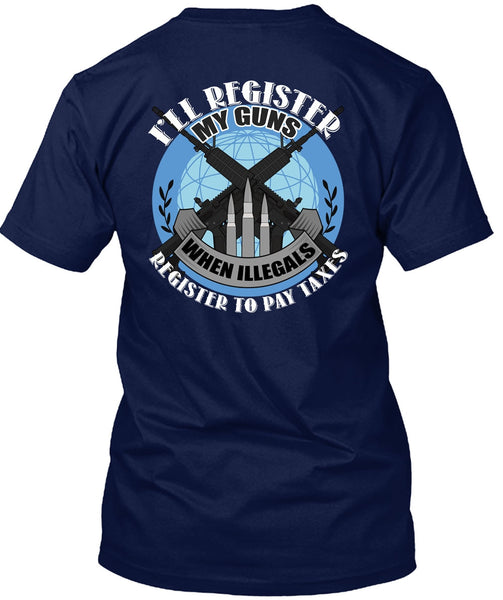 I'll Register My Guns T Shirt, Being A Veteran T Shirt