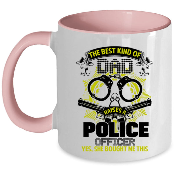 Funny Papa Coffee Mug, The Best Dad Raises A police Officer Accent Mug