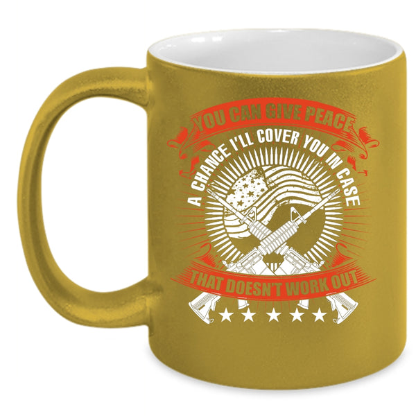 You Can Give Peace A Chance Coffee Mug, Cool Veterans Coffee Cup