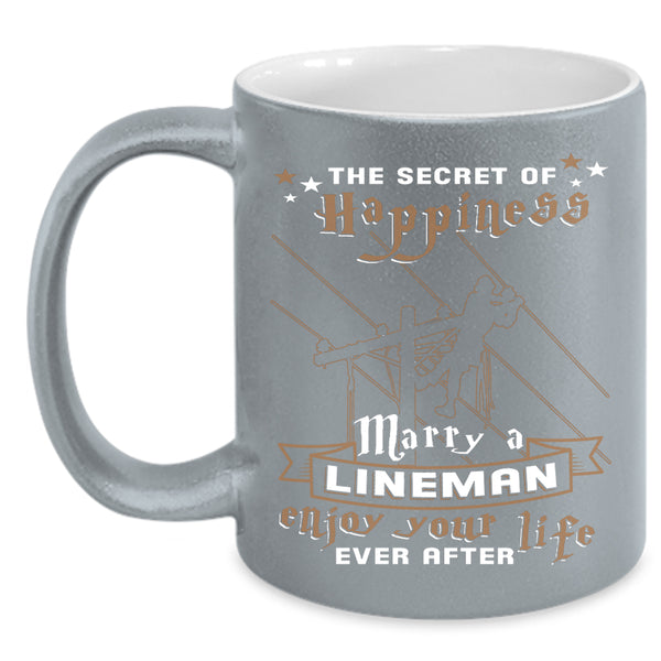 The Secret Of Happiness Marry A Lineman Coffee Mug, Enjoy Your Life Coffee Cup