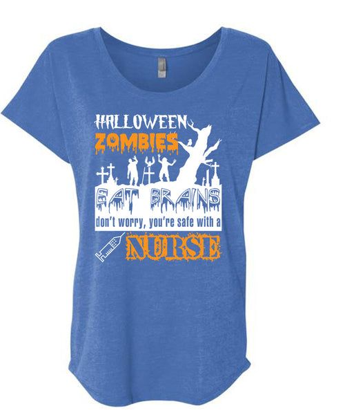 Halloween Zombies Eat Brains T Shirt, You're Safe With A Nurse T Shirt, Cool Shirt (Ladies' Triblend Dolman Sleeve)