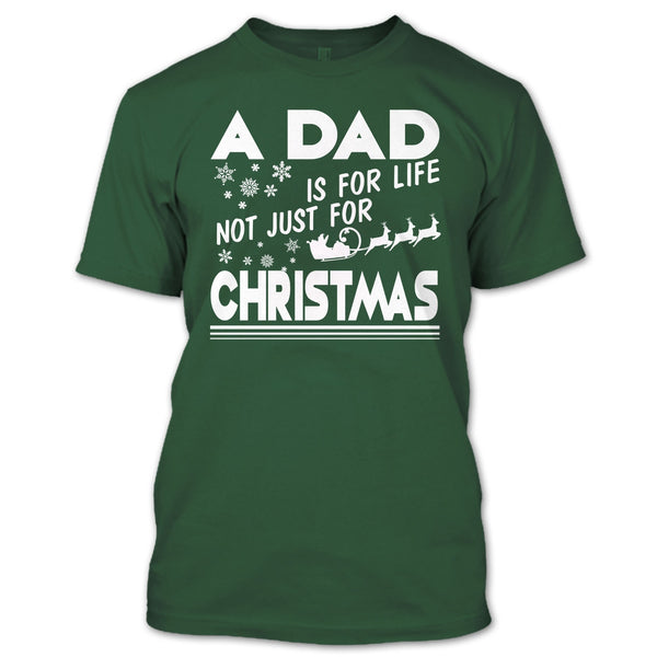 A Dad Is For Life Not For Christmas T Shirt, Coolest Dad T Shirt