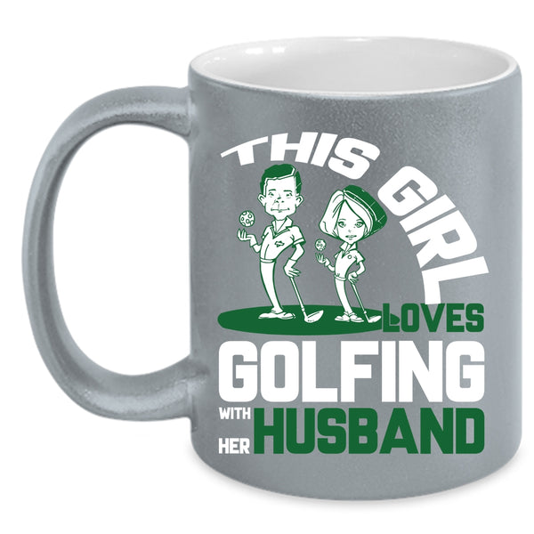 This Girl Loves Golfing With Her Husband Coffee Mug, Married Coffee Cup