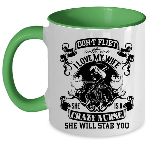 She Is A Crazy Nurse Coffee Mug, I Love My Wife Accent Mug