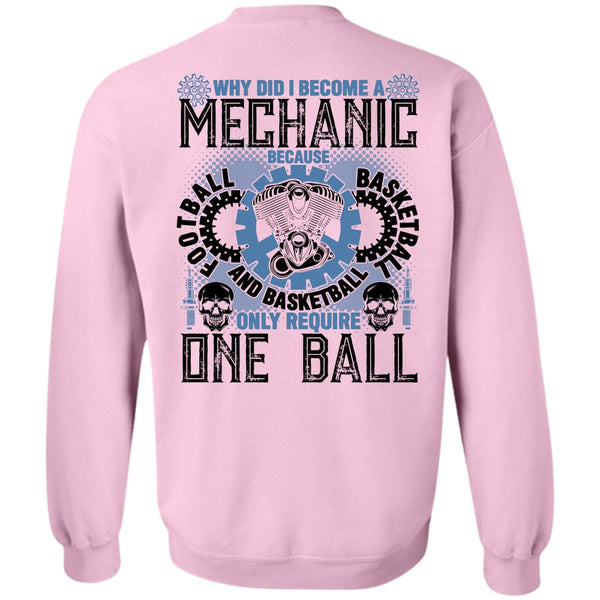 Being A Mechanic T Shirt, Why Did I Become A Mechanic Sweatshirt