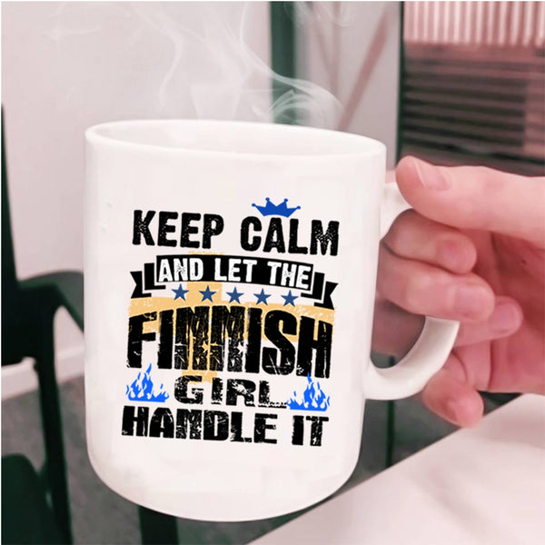 Awesome Finnish Girl Coffee Mug, Keep Calm And Let The Finnish Girl Cup