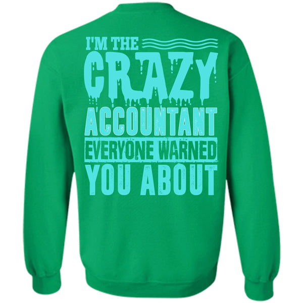 I Love Accountant T Shirt, I'm The Crazy Accountant Sweatshirt