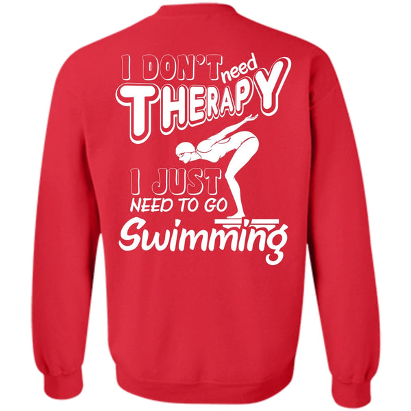 I Just Need To Go Swimming T Shirt, Being A Swimming Sweatshirt