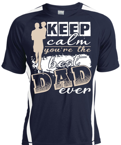 Keep Calm You're The Best Dad Ever T Shirt, Being A Papa T Shirt, Cool Shirt