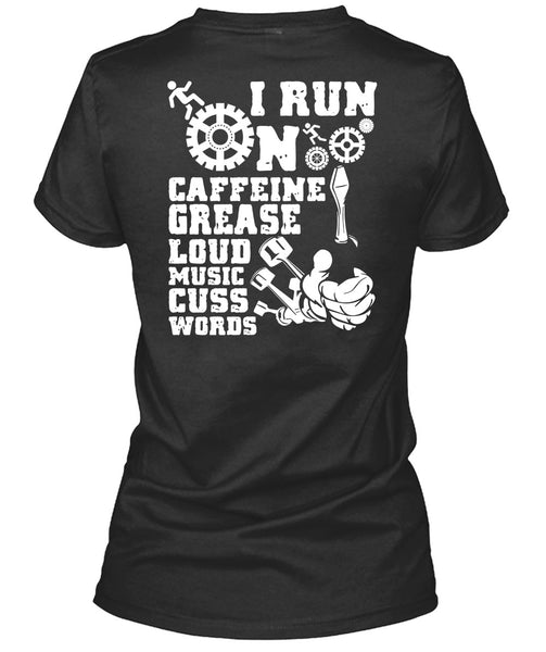 I Run On Caffeine T Shirt, Being A Mechanic T Shirt