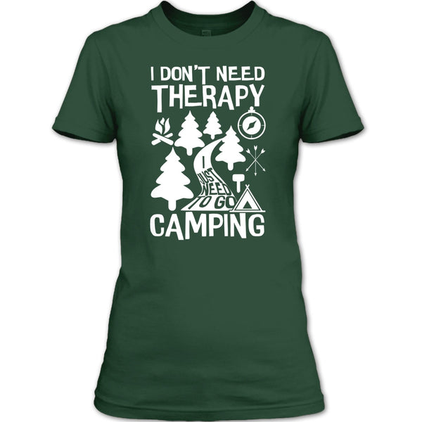 I Don't Need Therapy T Shirt, I Just Need To Go Camping T Shirt