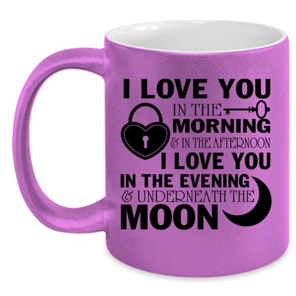 I Love You In The Evening Coffee Mug, I Love You In The Morning Accent Mug