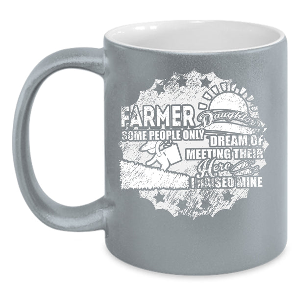 Farmer Daughter Coffee Mug, I Raise A Farmer Daughter Coffee Cup