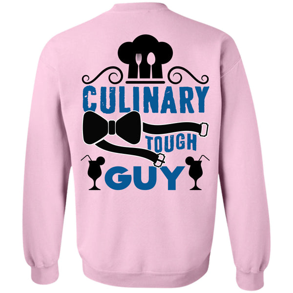 Being A Cooker T Shirt, Culinary Tough Guy Sweatshirt