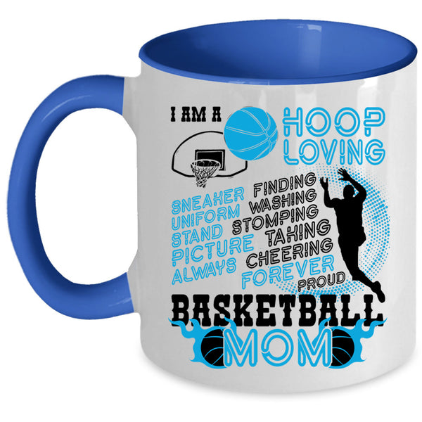 Proud Basketball Mom Coffee Mug, I Am A Hoop Loving Accent Mug