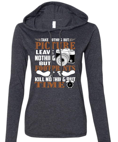 Picture Leave Nothing T Shirt, Being A Photographer T Shirt (Anvil Ladies Ringspun Hooded)