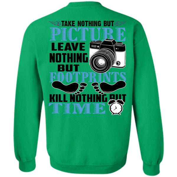I Love Photographer T Shirt, Picture Leave Nothing Sweatshirt