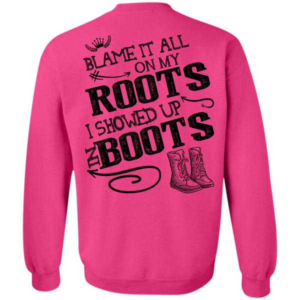 Being A Lady T Shirt, Blame It All On My Roots Sweatshirt