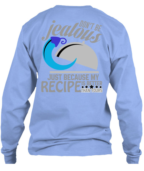 Don't Be Jealous T Shirt, I Love Cooking T Shirt