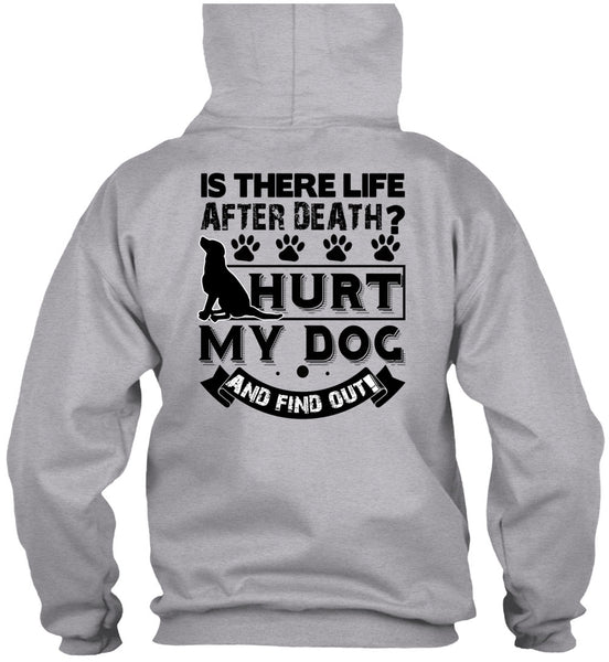 Hurt My Dog And Find Out T Shirt, I Love My Dog T Shirt