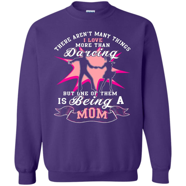 Being A Mom T Shirt, Dancing Mom Sweatshirt