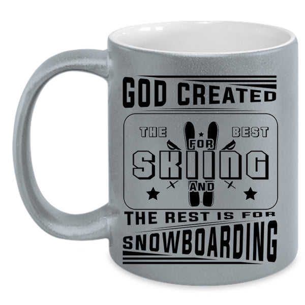 The Rest Is For Snowboarding Coffee Mug, God Created The Best For Skiing Accent Mug