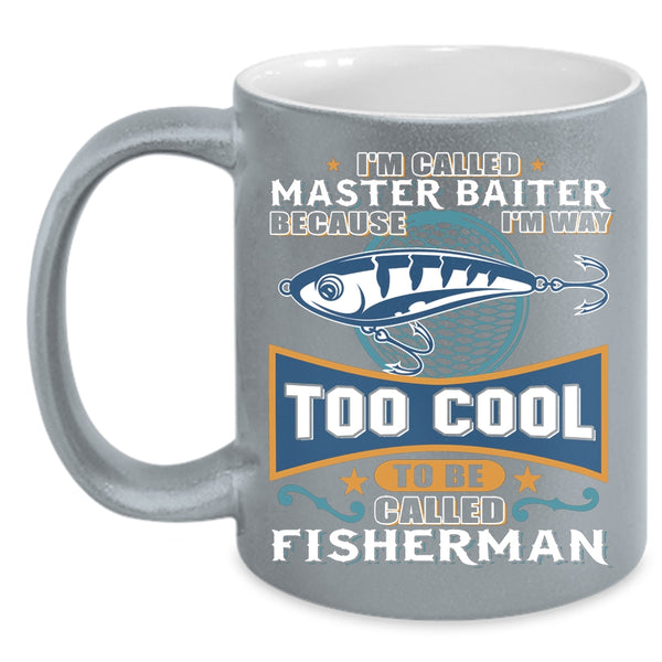 I'm Way Too Cool To Be Called Fisher Coffee Mug, Funny Fisher Coffee Cup