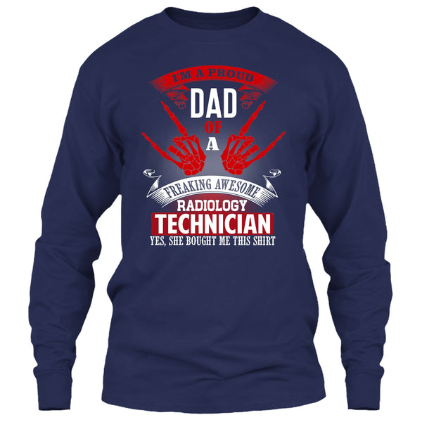 I'm A Proud Dad T Shirt, Freaking Awesome Radiology Technician T Shirt
