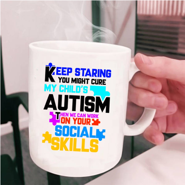 Cute Autism Mom Coffee Mug, You Might Cure My Child's Autism Cup