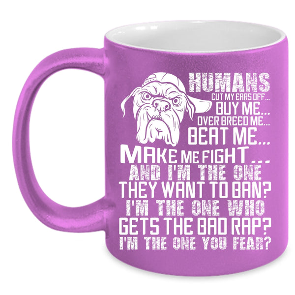 Humans Buy Me Make Me Fight Coffee Mug, Cool Dogs Coffee Cup