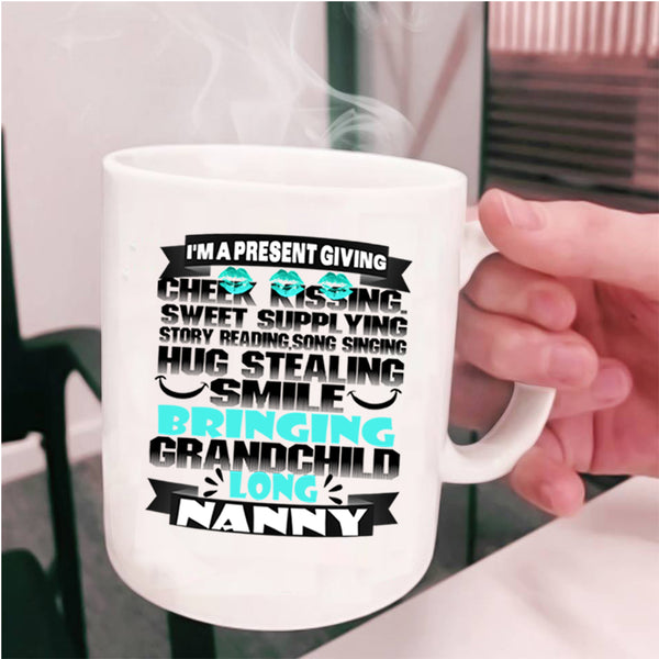I'm A Nanny Coffee Mug, I'm A Present Giving Cup