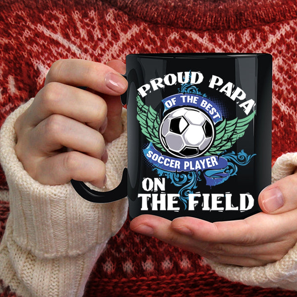 Proud Papa Of The Best Soccer Player Coffee Mug, Soccer Player's Papa Coffee Cup