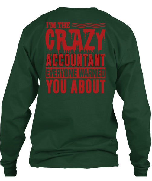 I'm The Crazy Accountant T Shirt, Being An Accountant T Shirt