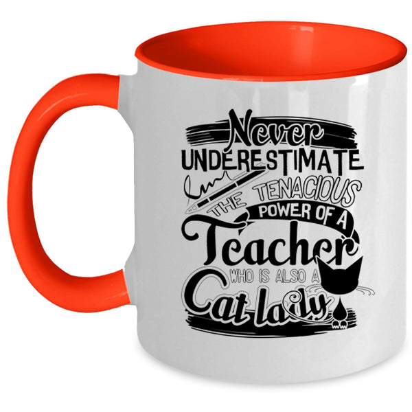 Cute Teacher Coffee Mug, The Power Of A Teacher Is Also A Cat Lady Accent Mug