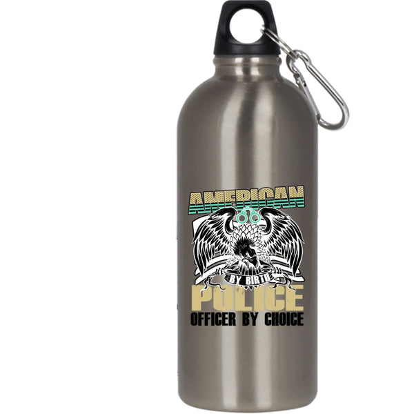 American By Birth Police Officer By Choice 20 oz Stainless Steel Bottle,Cool Police Outdoor Sports Water Bottle