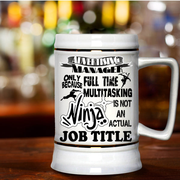 Funny Gift For Advertising Manager Beer Stein 22oz, Advertising Manager Beer Mug