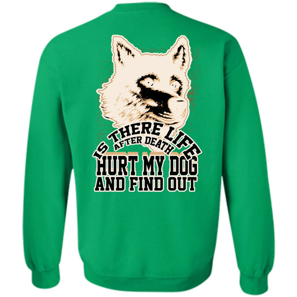 I Love Dog T Shirt, Hurt My Dog Sweatshirt