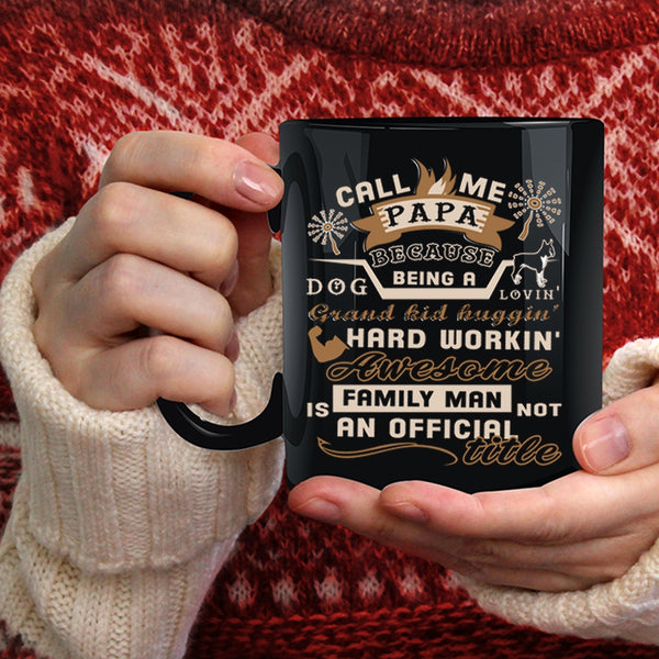 Call Me Papa Coffee Mug, Being A Dog Loving Coffee Cup