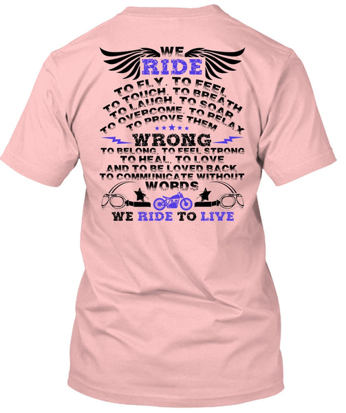 We Ride To Fly T Shirt, I Love Biker T Shirt