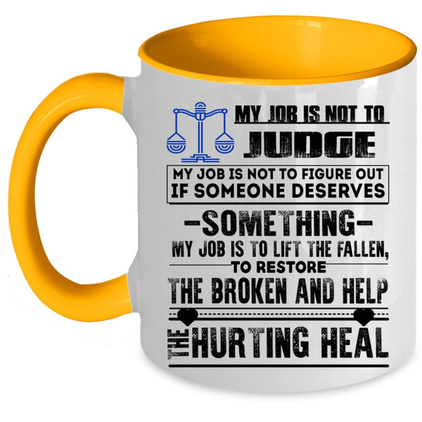 Cool Gift For Lawyer Coffee Mug, My Job Is Not To Judge Accent Mug