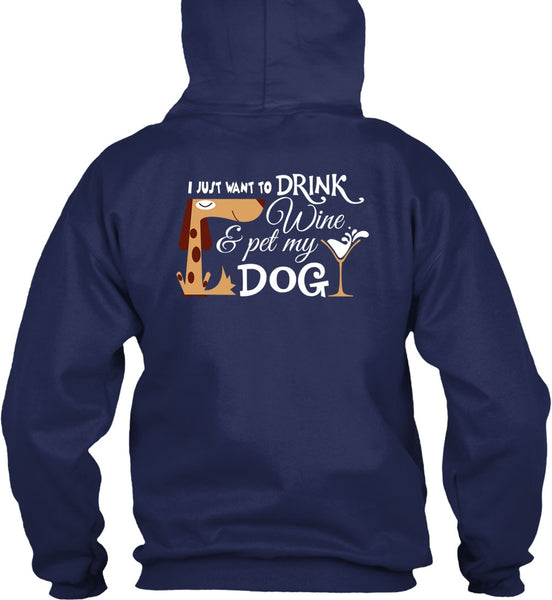 I Just Want To Drink Wine And My Dog T Shirt, I Love My Life T Shirt